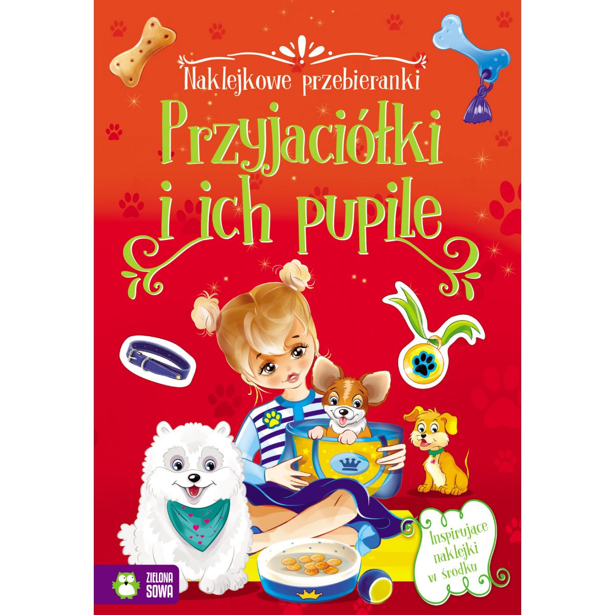 Książeczka edukacyjna Naklejkowe przebieranki. Przyjaciółki i ich pupile Zielona Sowa