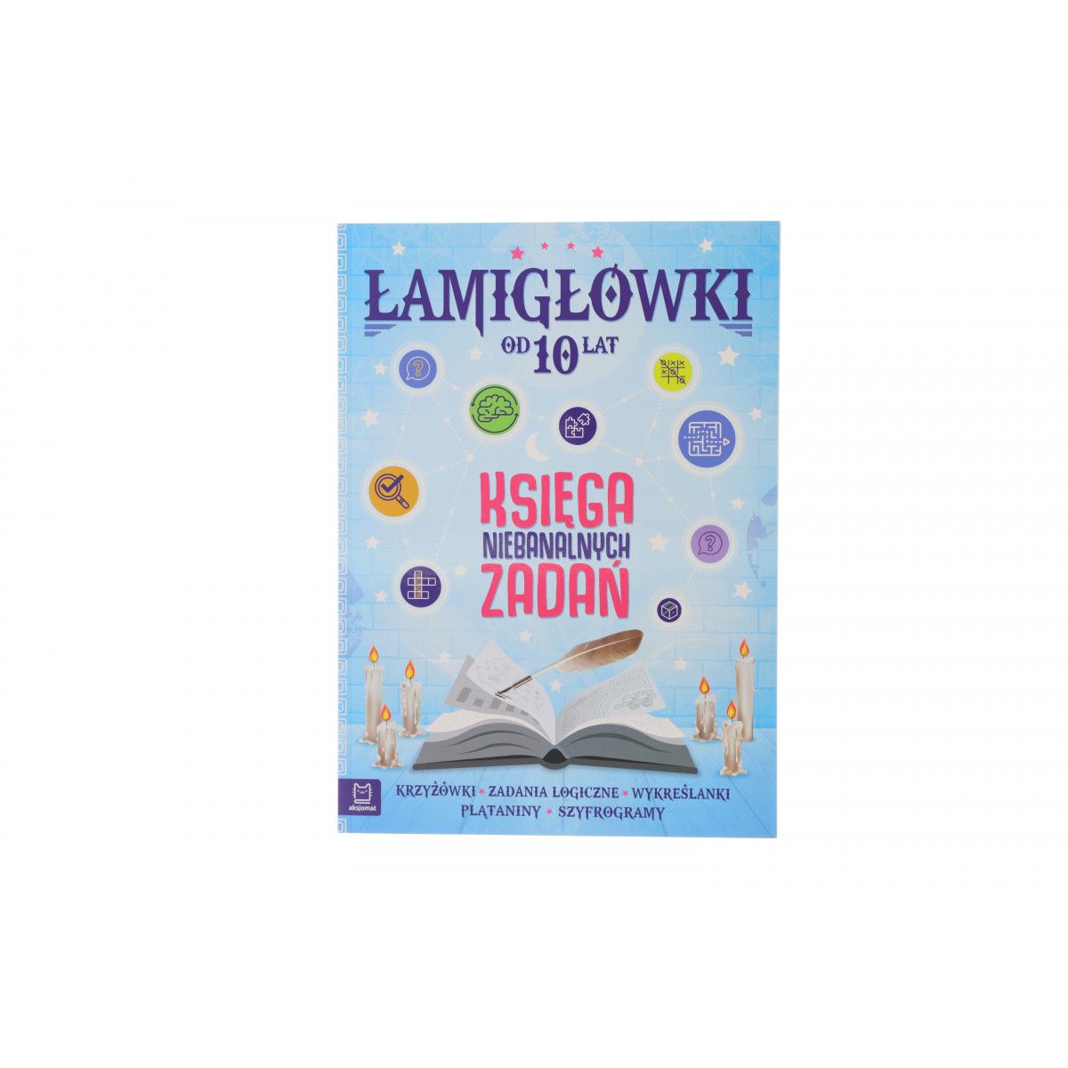 Książeczka edukacyjna Aksjomat Łamigłówki. Księga niebanalnych zadań od 10 lat.