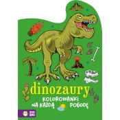 Książeczka edukacyjna Kolorowanki na każdą pogodę. Dinozaury Zielona Sowa